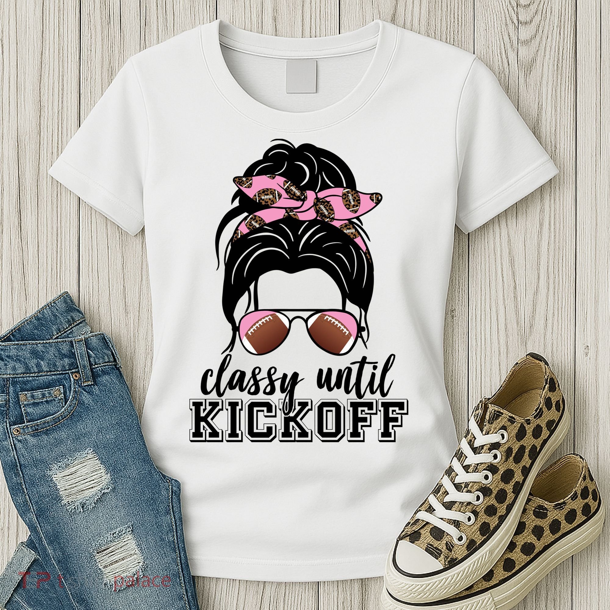 Classy Until Kickoff Football Hair Bun Women's T-Shirt