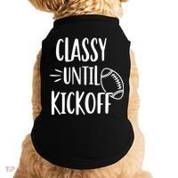 Classy Until Kickoff Funny Football Doggie Tank thumb 0