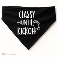 Classy Until Kickoff Funny Football USA-Made Doggie Bandana thumb 0