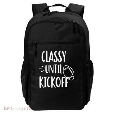 Classy Until Kickoff Funny Football Backpack