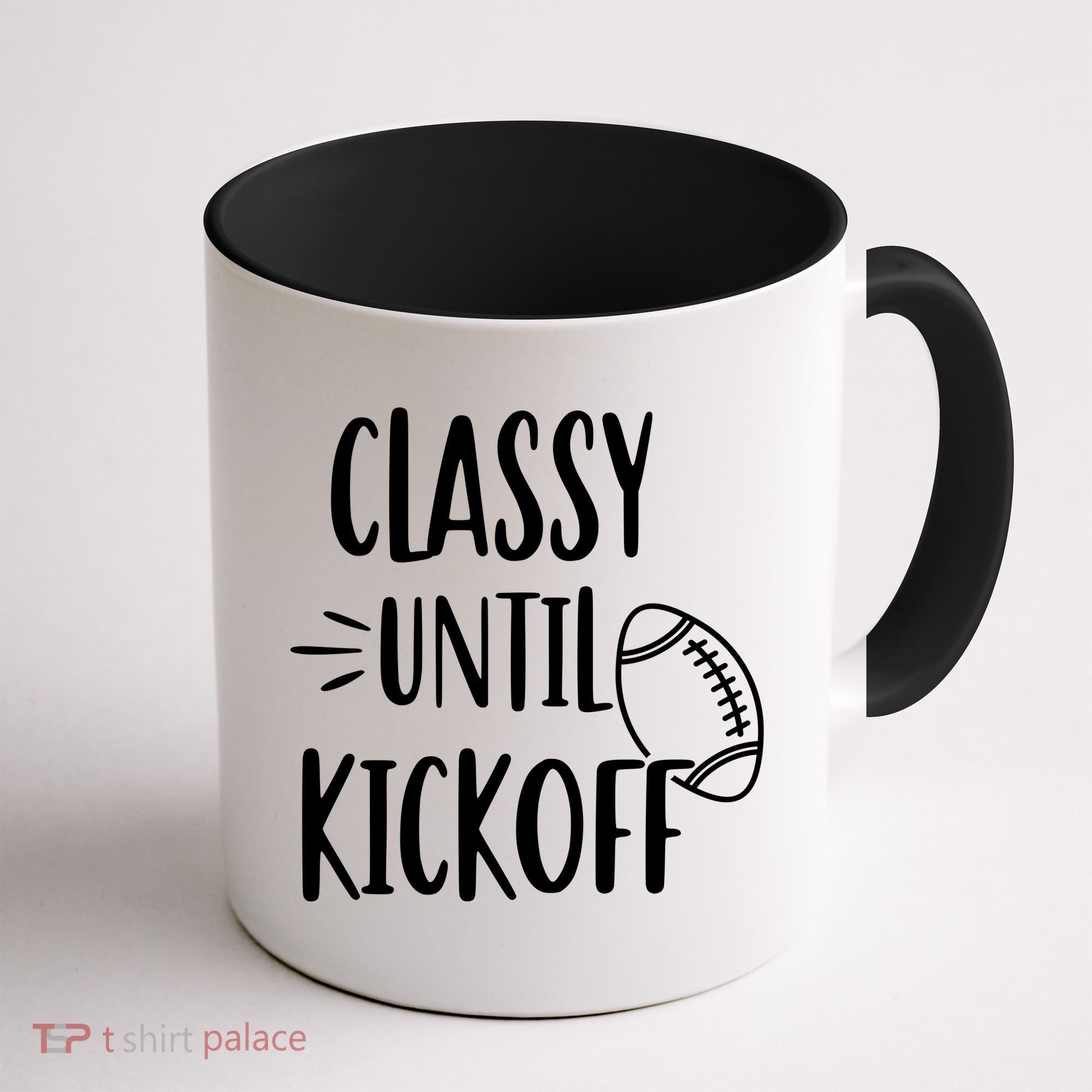 Classy Until Kickoff Funny Football Coffee Mug