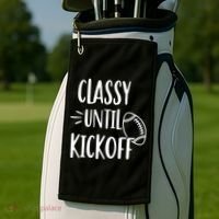 Classy Until Kickoff Funny Football Golf Towel thumb 2