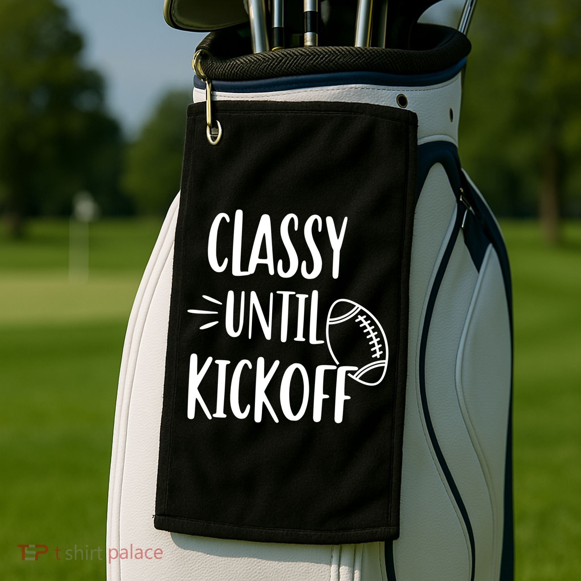 Classy Until Kickoff Funny Football Golf Towel
