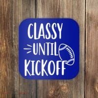 Classy Until Kickoff Funny Football Coaster thumb 0