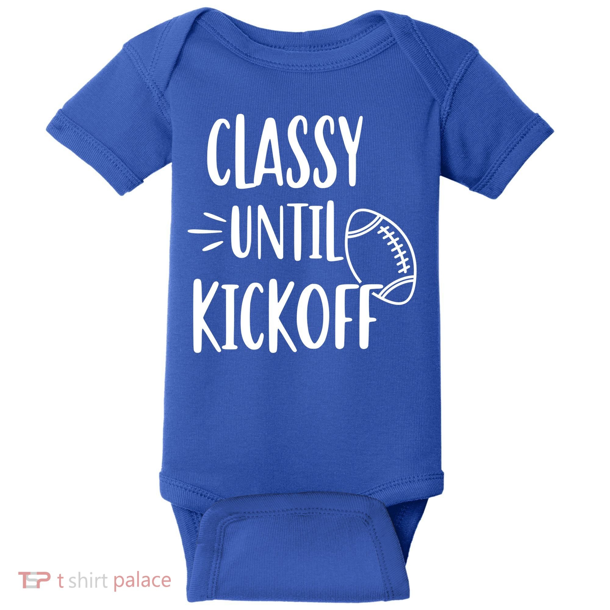 Classy Until Kickoff Funny Football Baby Bodysuit