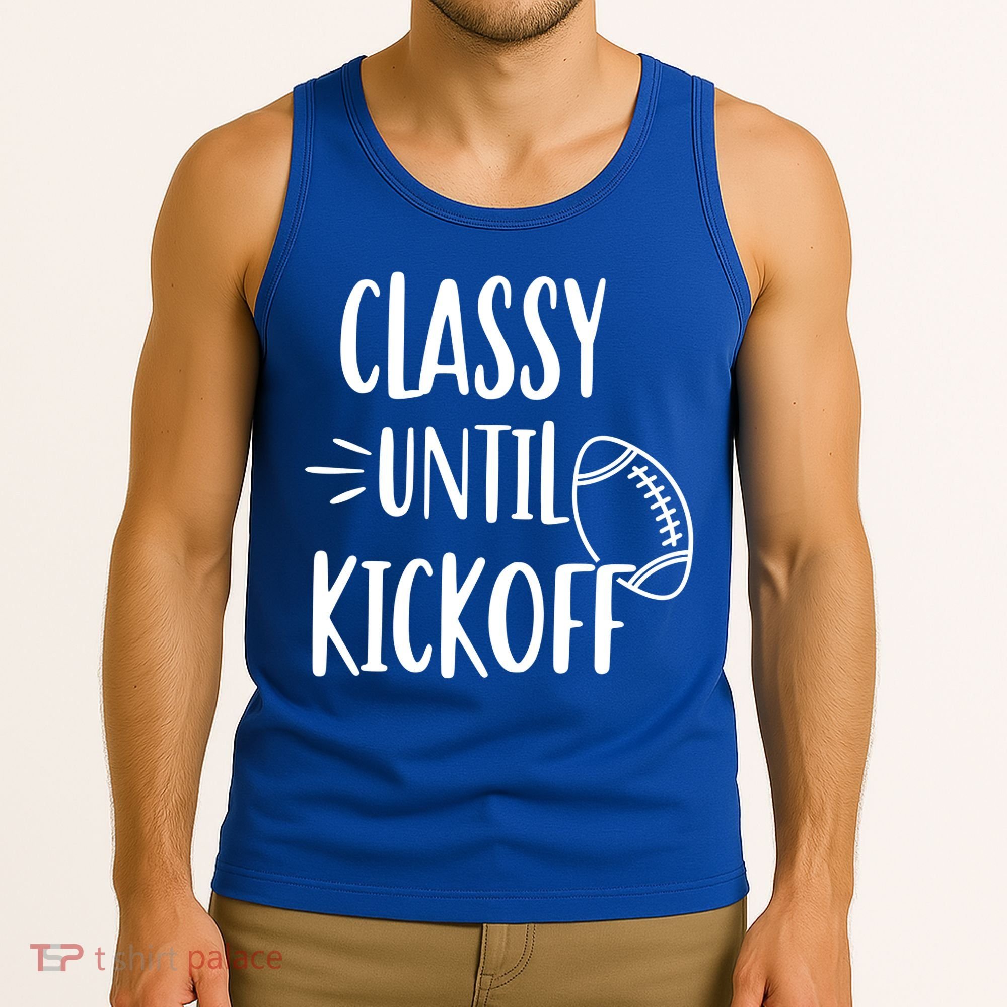 Classy Until Kickoff Funny Football Tank Top