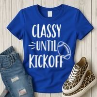 Classy Until Kickoff Funny Football Women's T-Shirt thumb 3