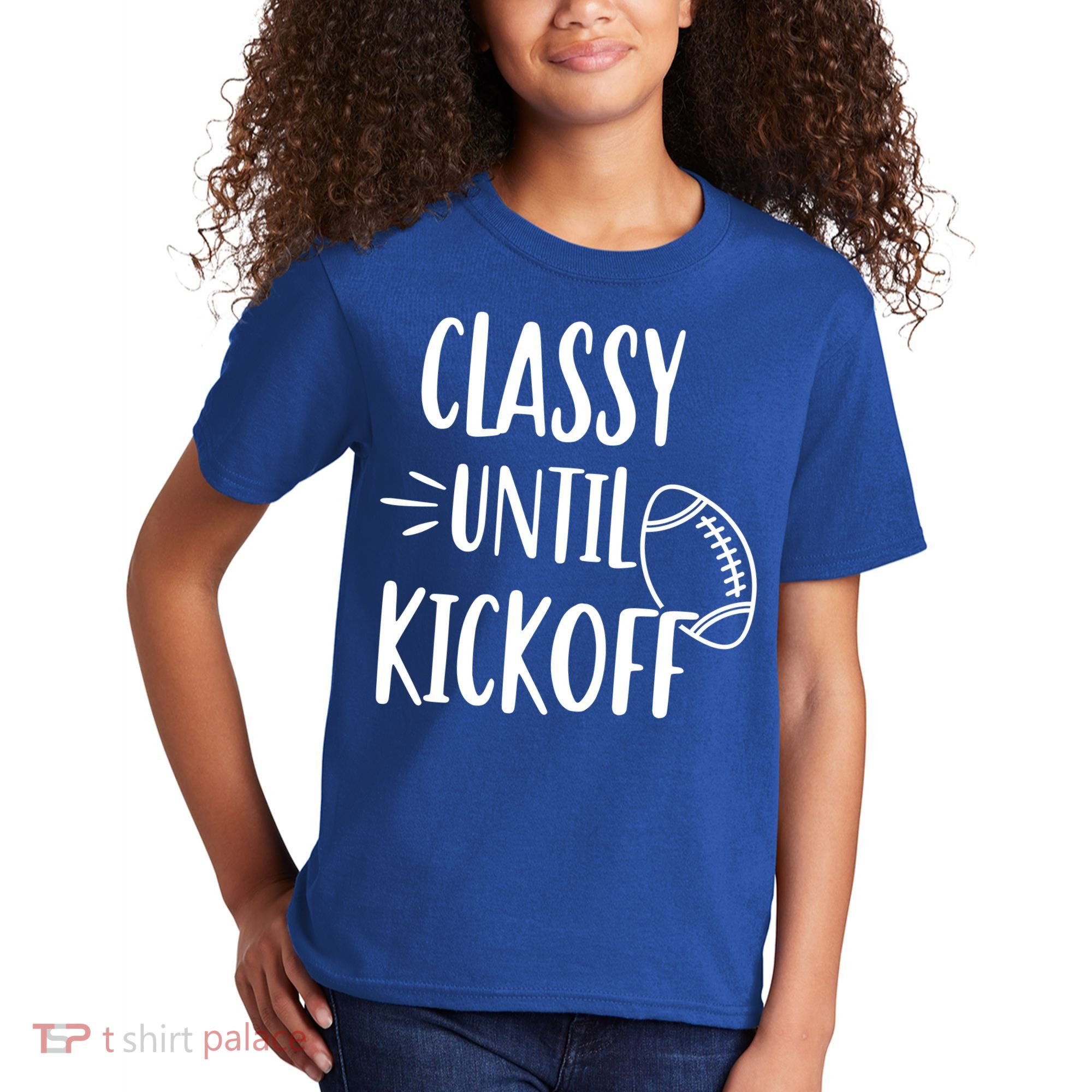 Classy Until Kickoff Funny Football Kids T-Shirt