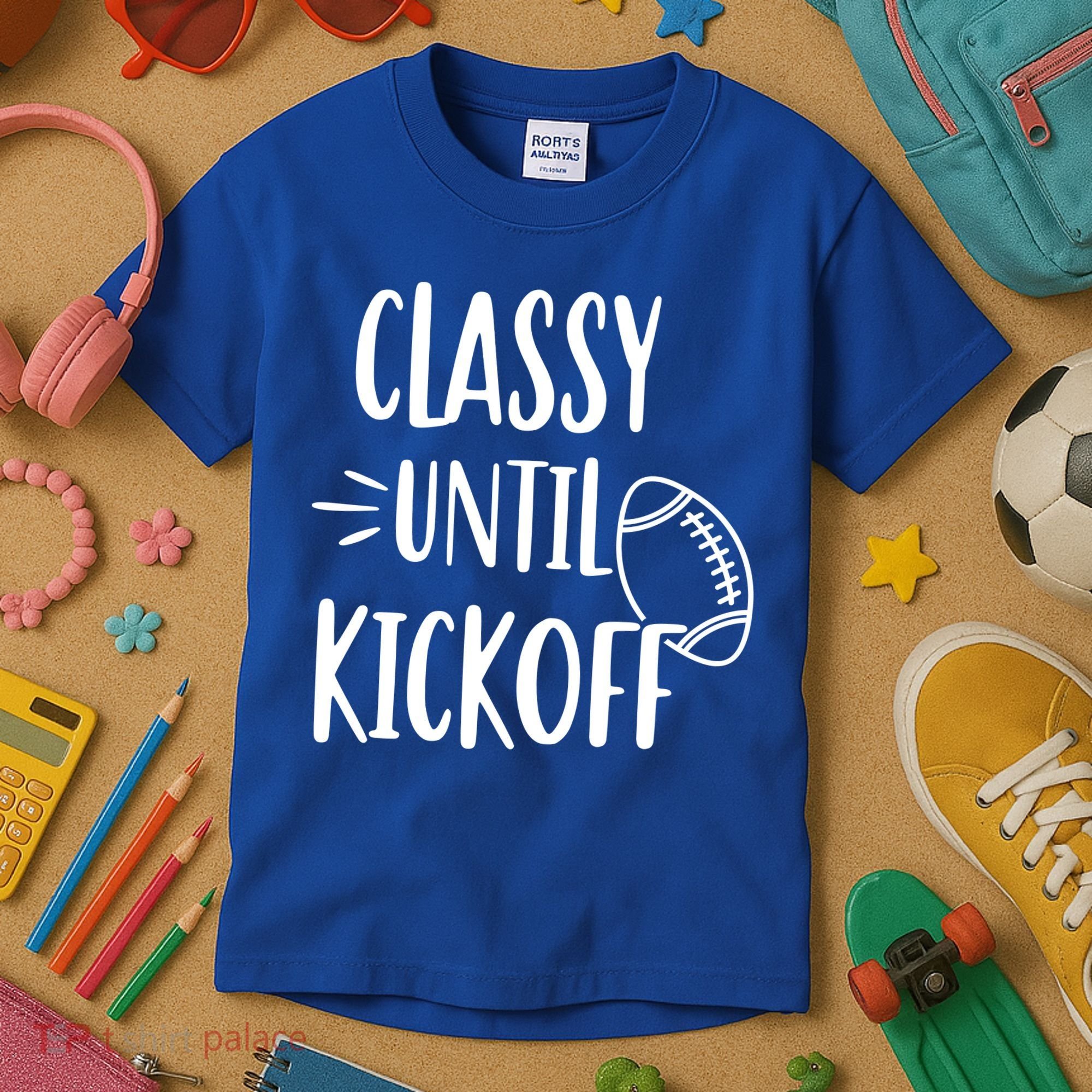 Classy Until Kickoff Funny Football Kids T-Shirt