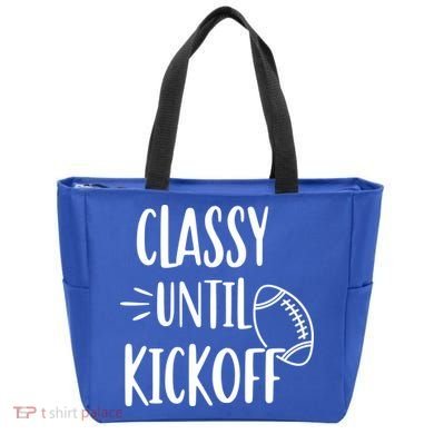 Classy Until Kickoff Funny Football Tote Bag