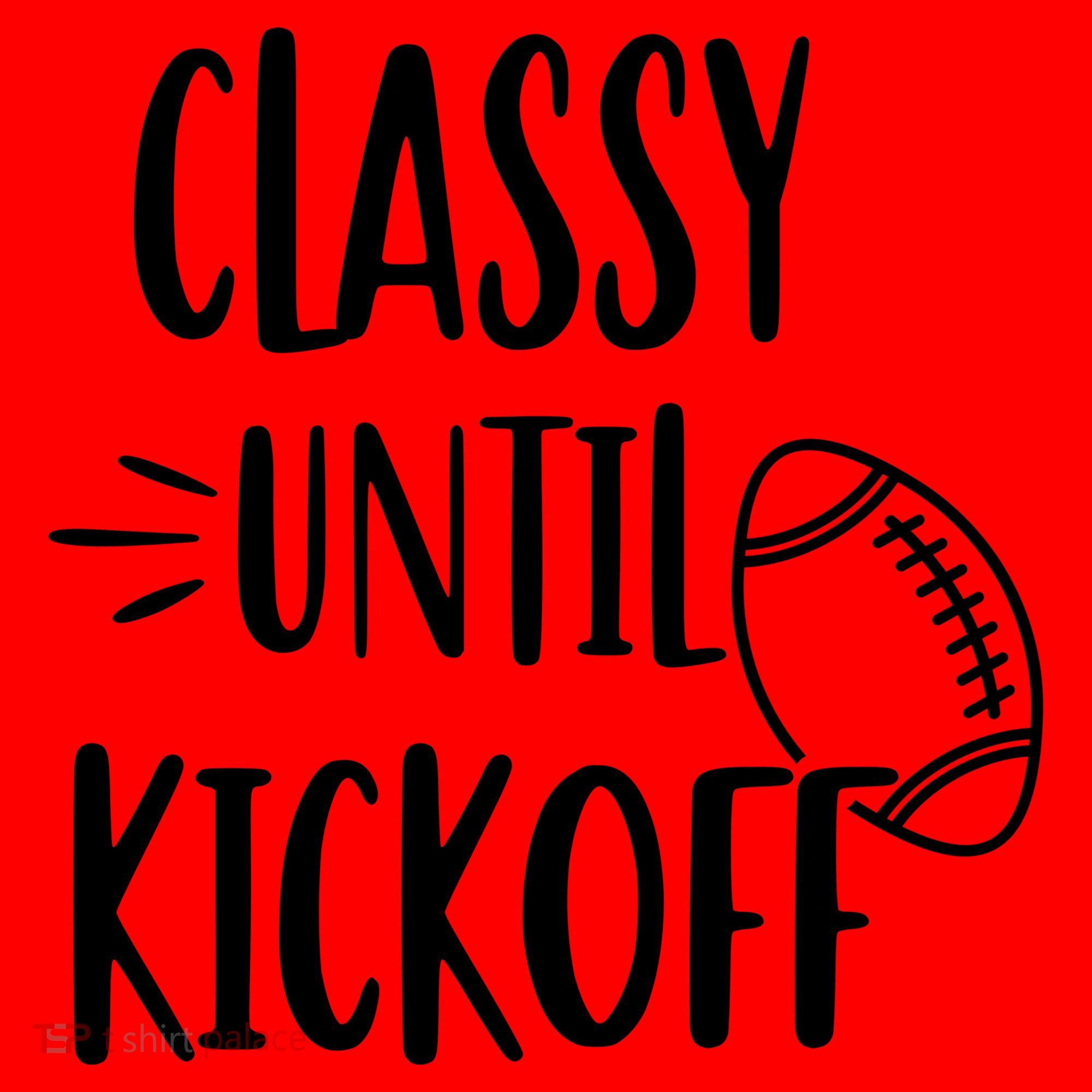 Classy Until Kickoff Funny Football Santa Hat