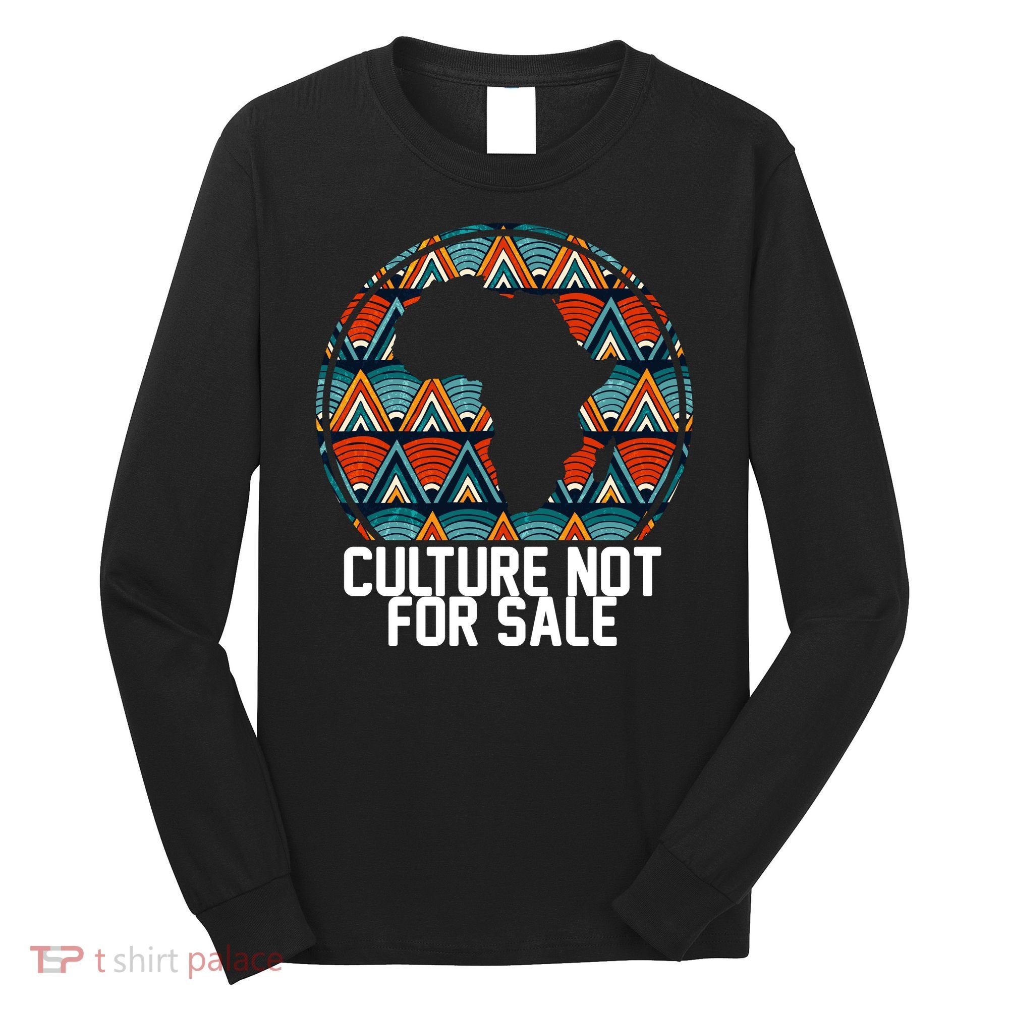 Culture Not For Sale Black History African Pride Long Sleeve Shirt