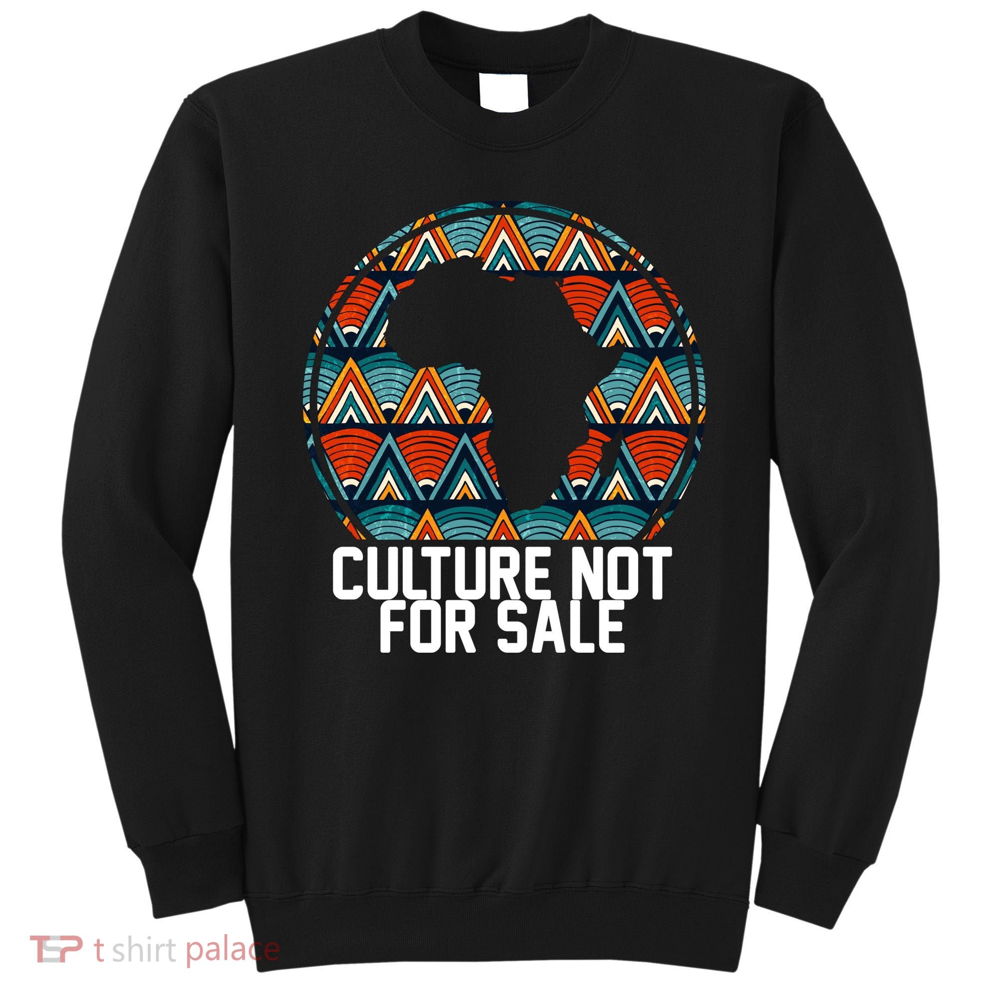 Culture Not For Sale Black History African Pride Sweatshirt