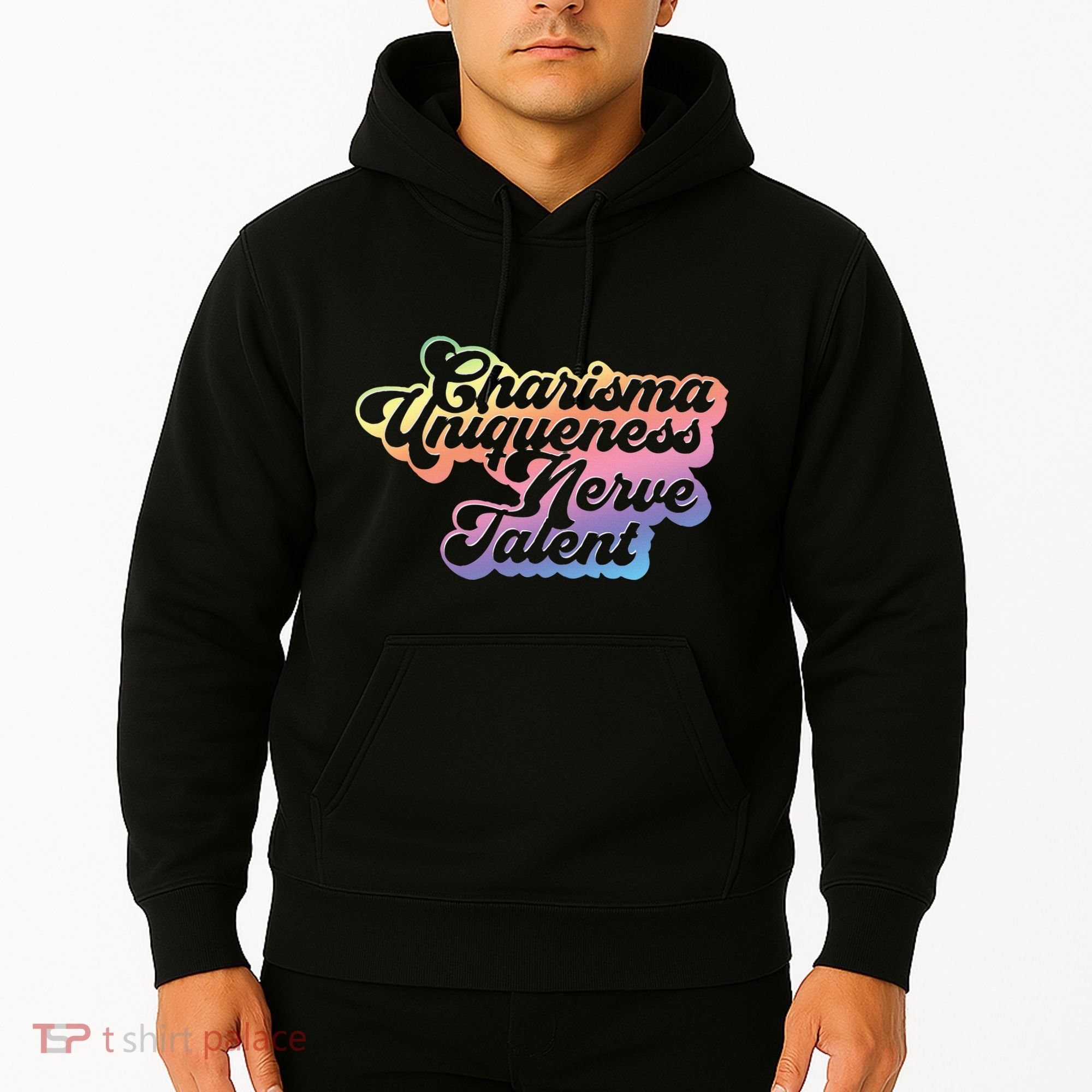 Charisma Uniqueness Nerve Talent Drag Race Queen Hoodie
