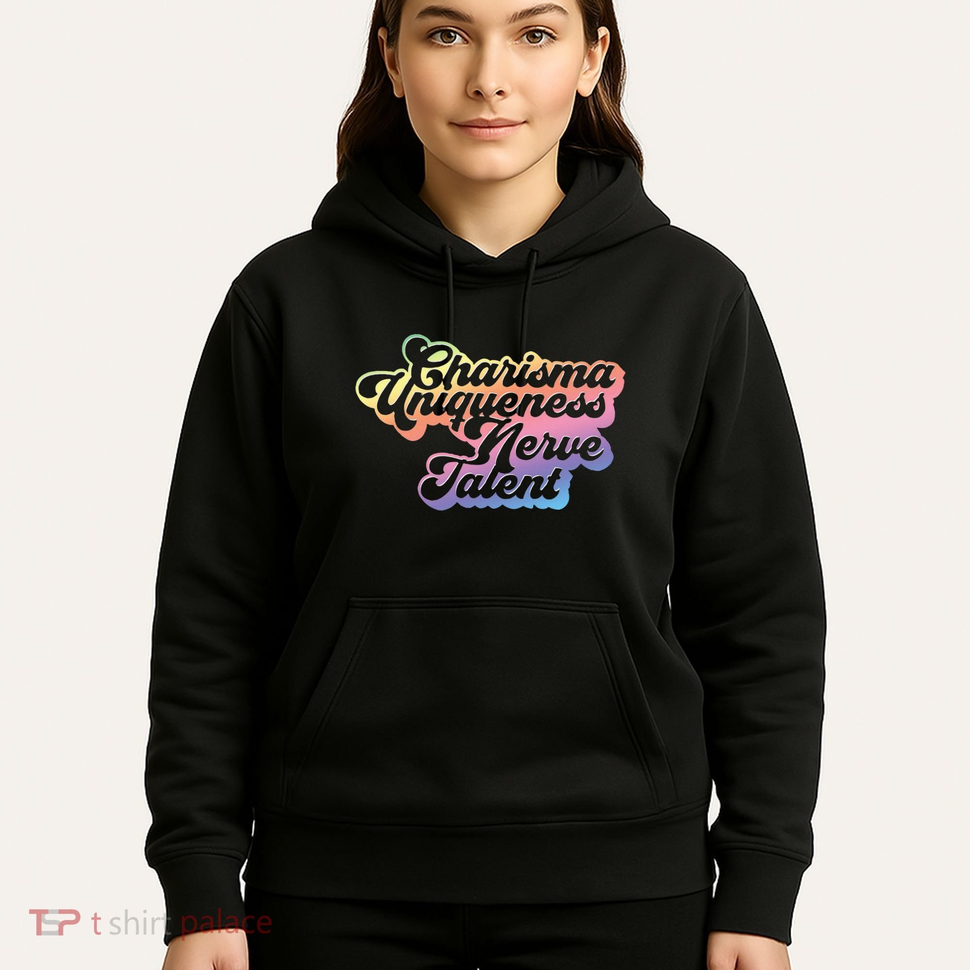 Charisma Uniqueness Nerve Talent Drag Race Queen Hoodie