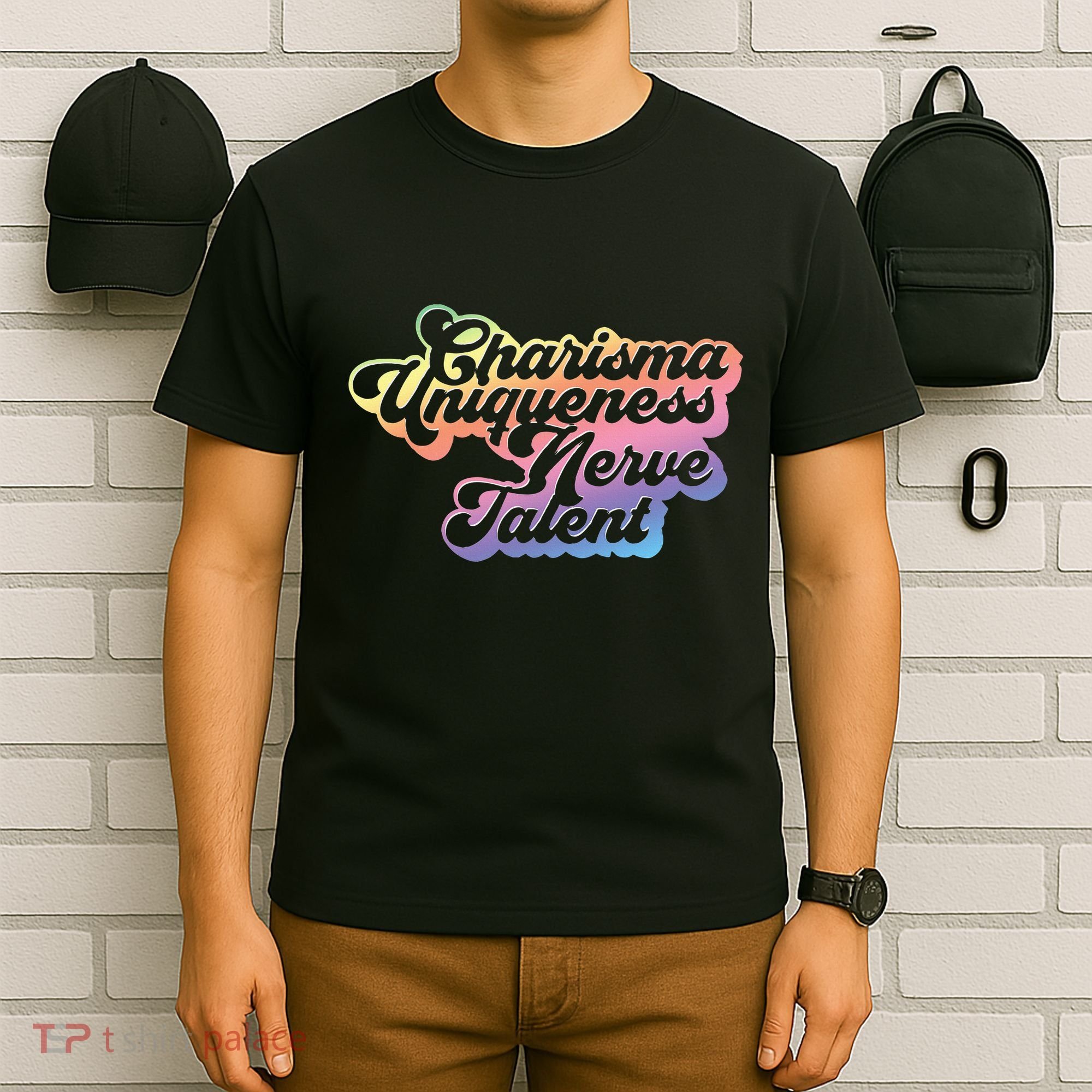 Charisma Uniqueness Nerve Talent Drag Race Queen T-Shirt