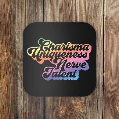 Charisma Uniqueness Nerve Talent Drag Race Queen Coaster