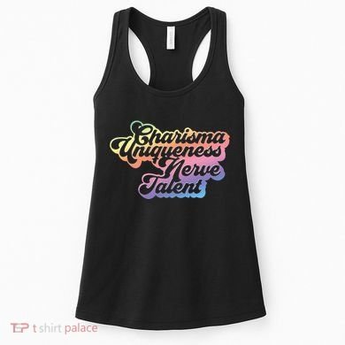 Charisma Uniqueness Nerve Talent Drag Race Queen Women's Tank Top