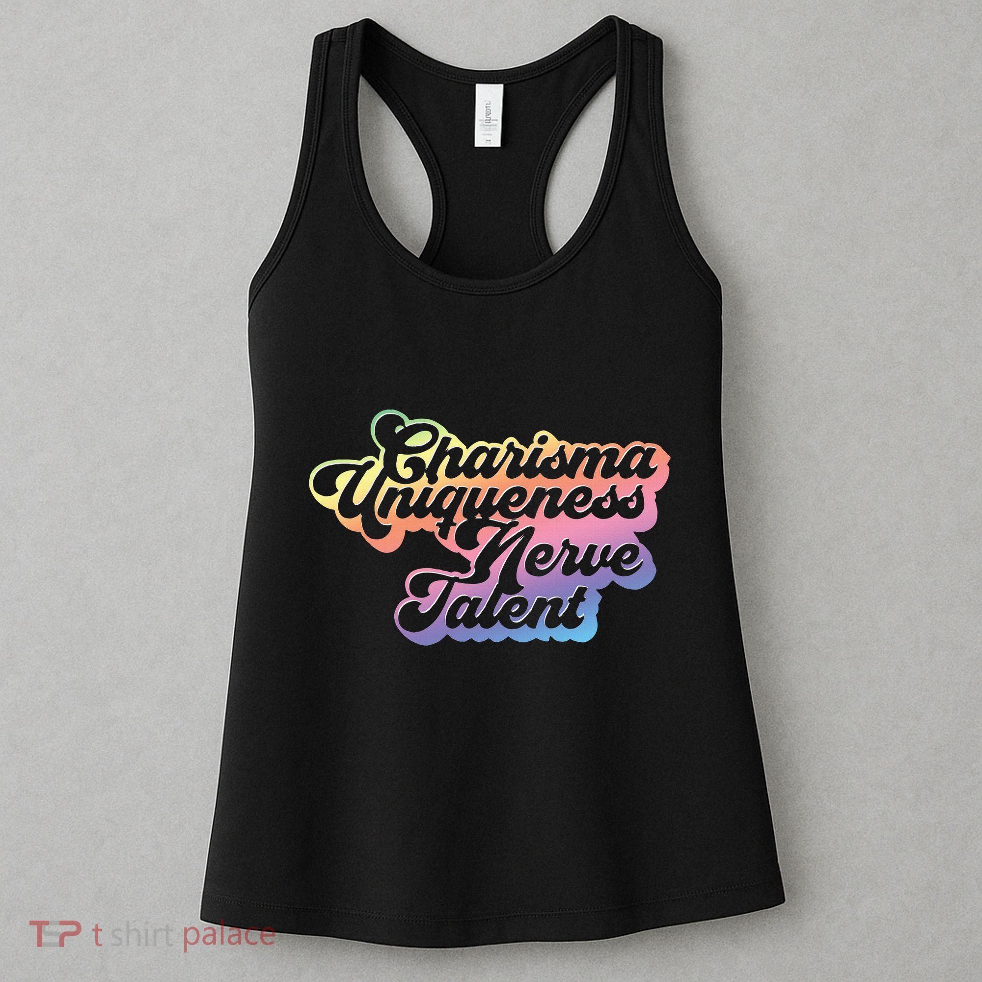 Charisma Uniqueness Nerve Talent Drag Race Queen Women's Tank Top