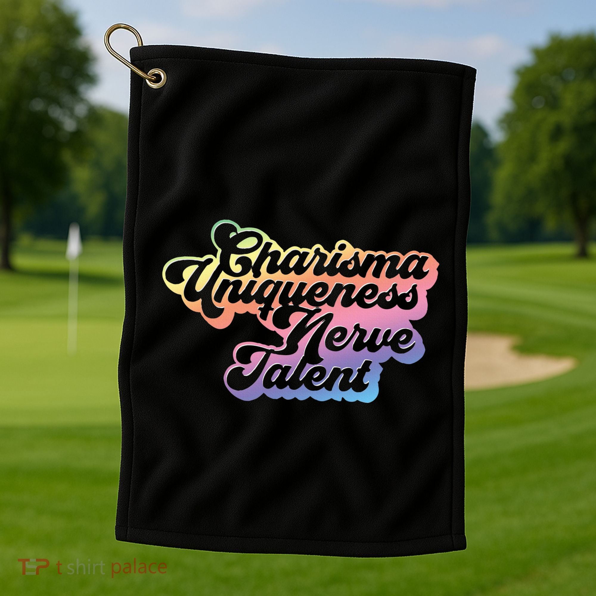 Charisma Uniqueness Nerve Talent Drag Race Queen Golf Towel