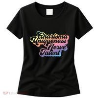 Charisma Uniqueness Nerve Talent Drag Race Queen Women's T-Shirt thumb 0