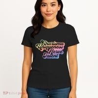 Charisma Uniqueness Nerve Talent Drag Race Queen Women's T-Shirt thumb 4
