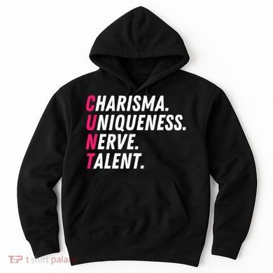 Charisma Uniqueness Nerve Talent Drag Race Queen Quote Hoodie