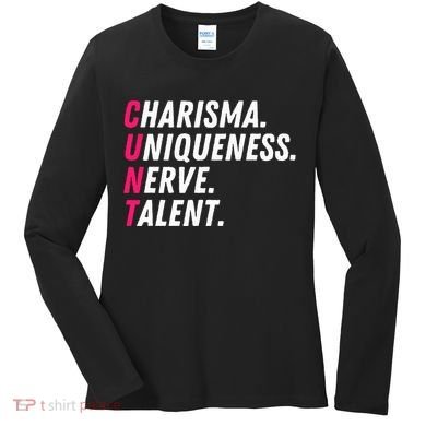 Charisma Uniqueness Nerve Talent Drag Race Queen Quote Women's Long Sleeve Shirt