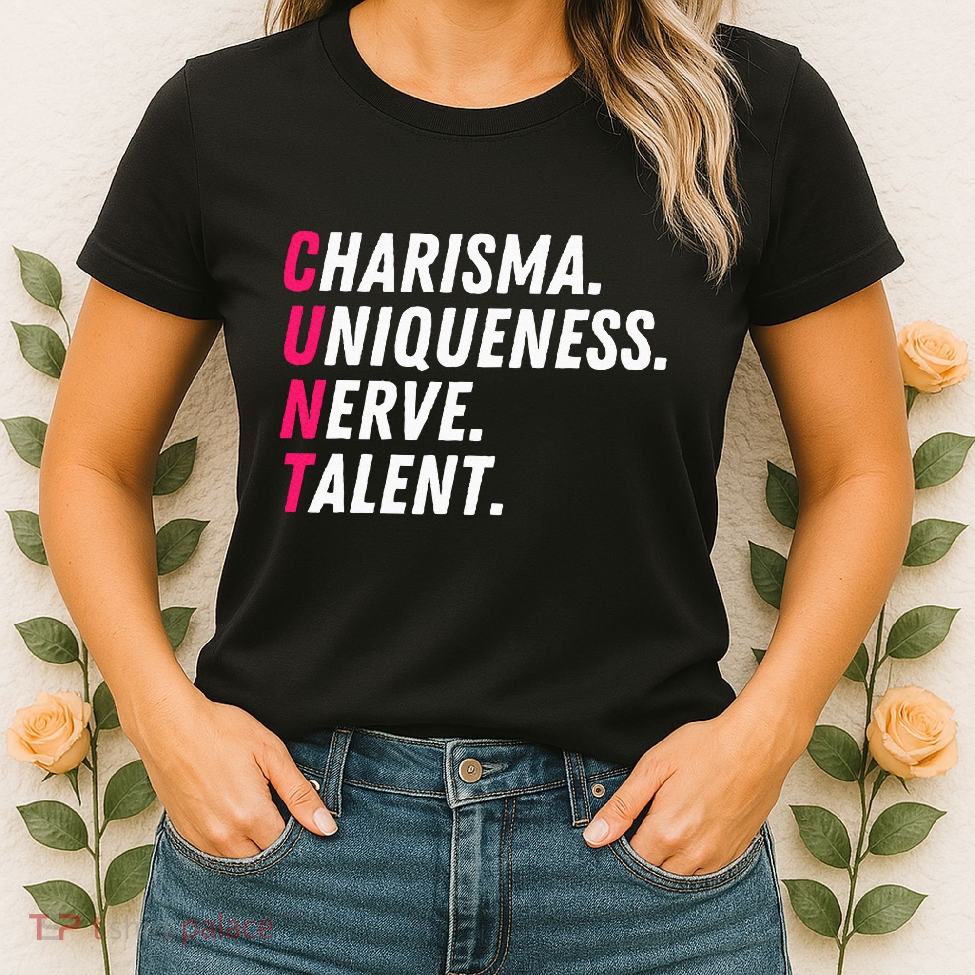 Charisma Uniqueness Nerve Talent Drag Race Queen Quote Women's T-Shirt