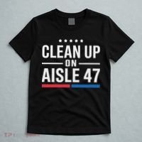 Clean Up On Aisle 47 Impeach 47 Anti Trump President 8647 T-Shirt thumb 5