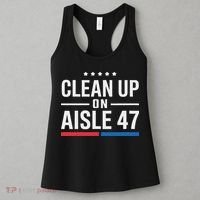 Clean Up On Aisle 47 Impeach 47 Anti Trump President 8647 Women's Tank Top thumb 3