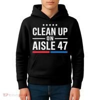 Clean Up On Aisle 47 Impeach 47 Anti Trump President 8647 Kids Hoodie thumb 4
