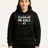 Clean Up On Aisle 47 Impeach 47 Anti Trump Hoodie thumb 5