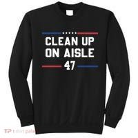 Clean Up On Aisle 47 Impeach 47 Anti Trump Sweatshirt thumb 0