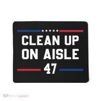Clean Up On Aisle 47 Impeach 47 Anti Trump Mousepad thumb 0