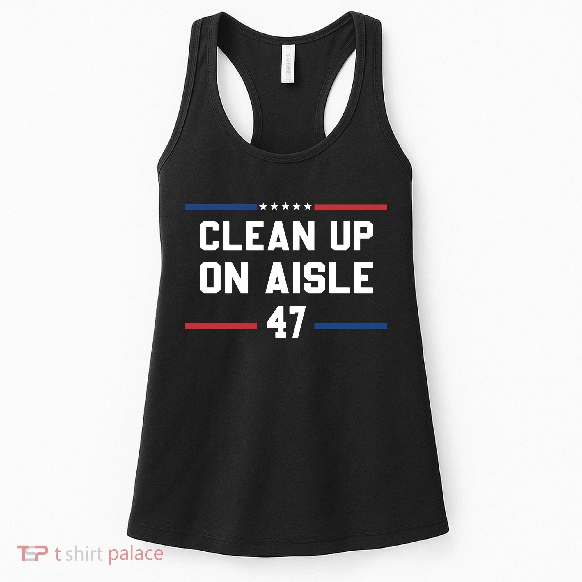 Clean Up On Aisle 47 Impeach 47 Anti Trump Women's Tank Top