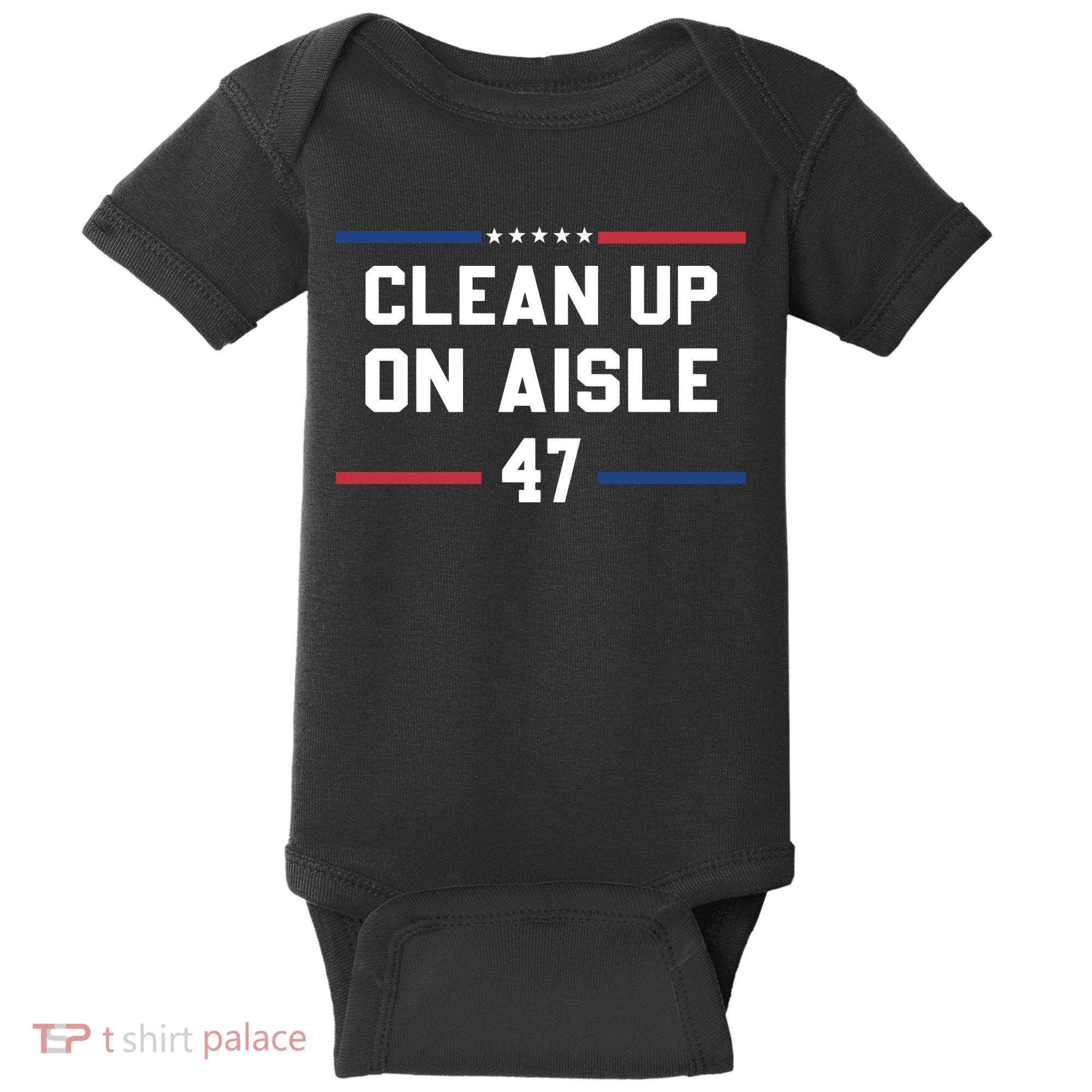 Clean Up On Aisle 47 Impeach 47 Anti Trump Baby Bodysuit