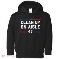Clean Up On Aisle 47 Impeach 47 Anti Trump Toddler Hoodie thumb 0