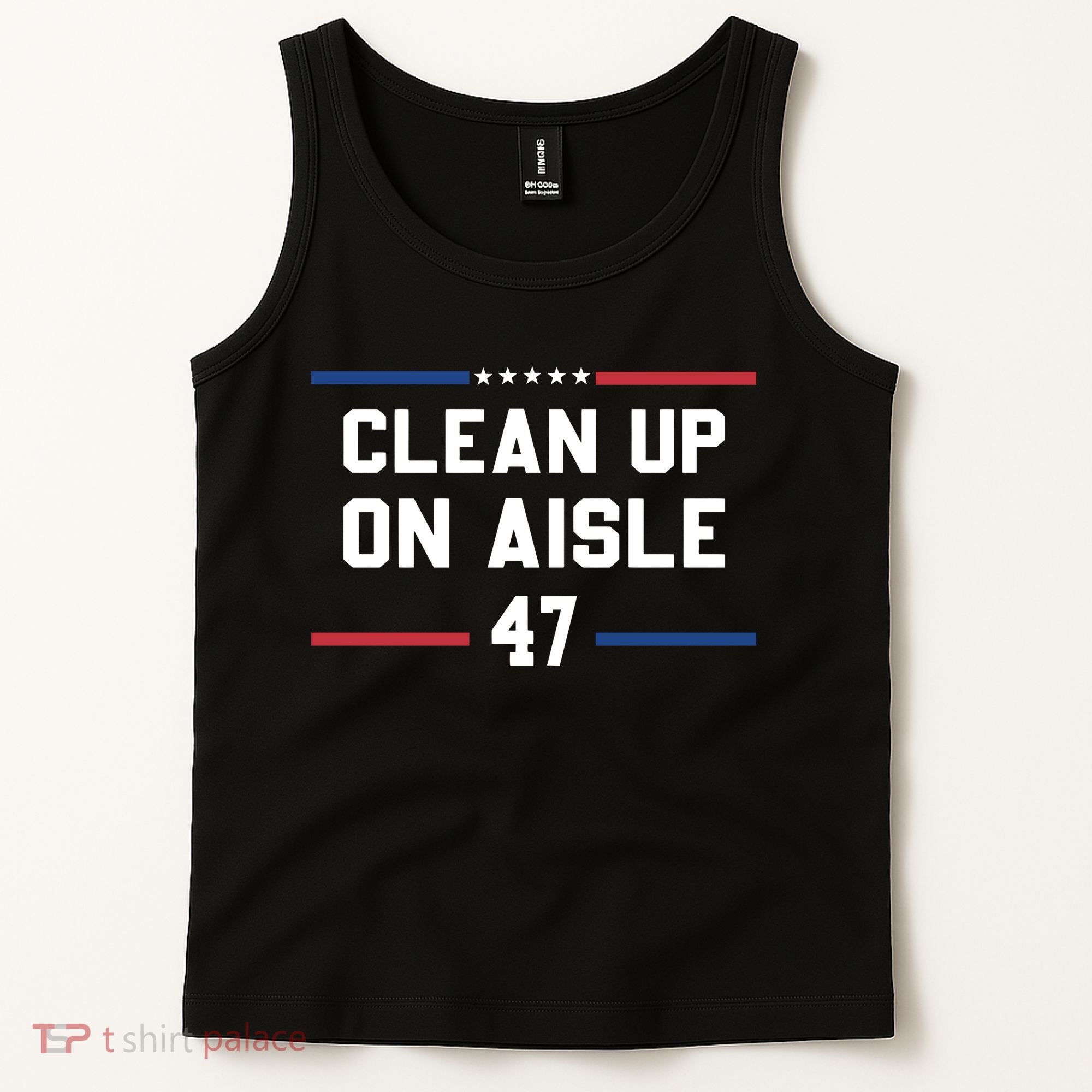 Clean Up On Aisle 47 Impeach 47 Anti Trump Tank Top