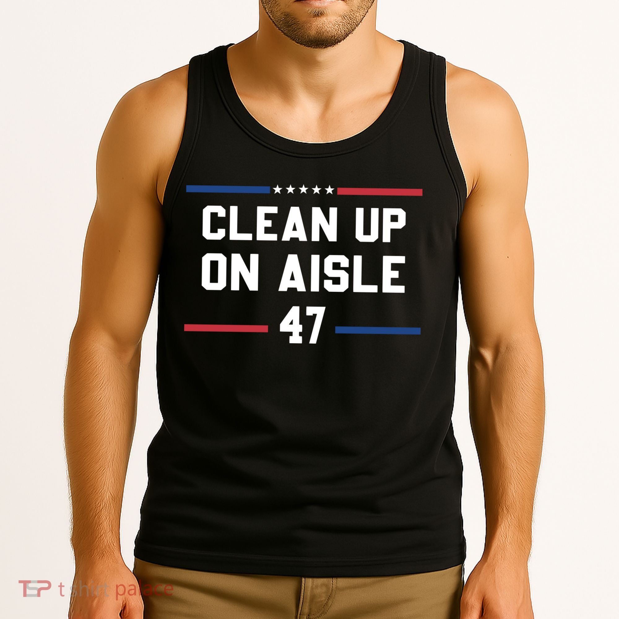 Clean Up On Aisle 47 Impeach 47 Anti Trump Tank Top