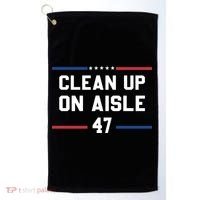 Clean Up On Aisle 47 Impeach 47 Anti Trump Golf Towel thumb 0