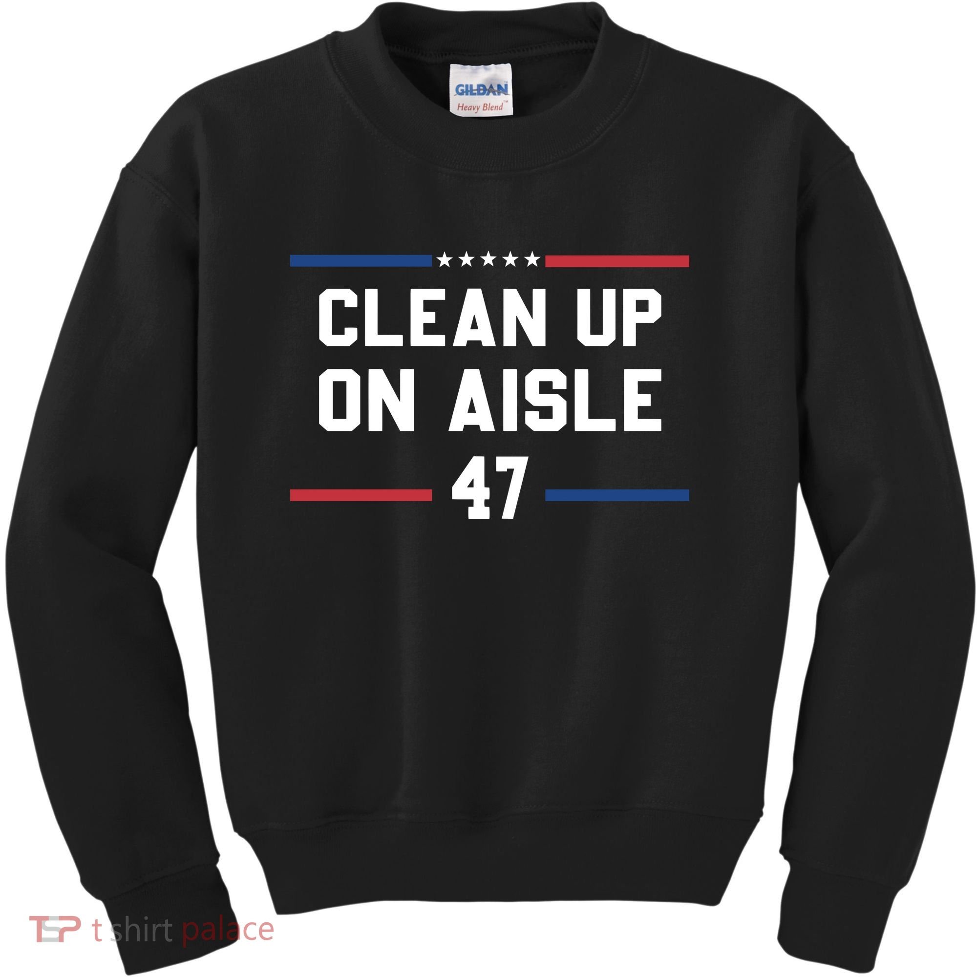 Clean Up On Aisle 47 Impeach 47 Anti Trump Kids Sweatshirt