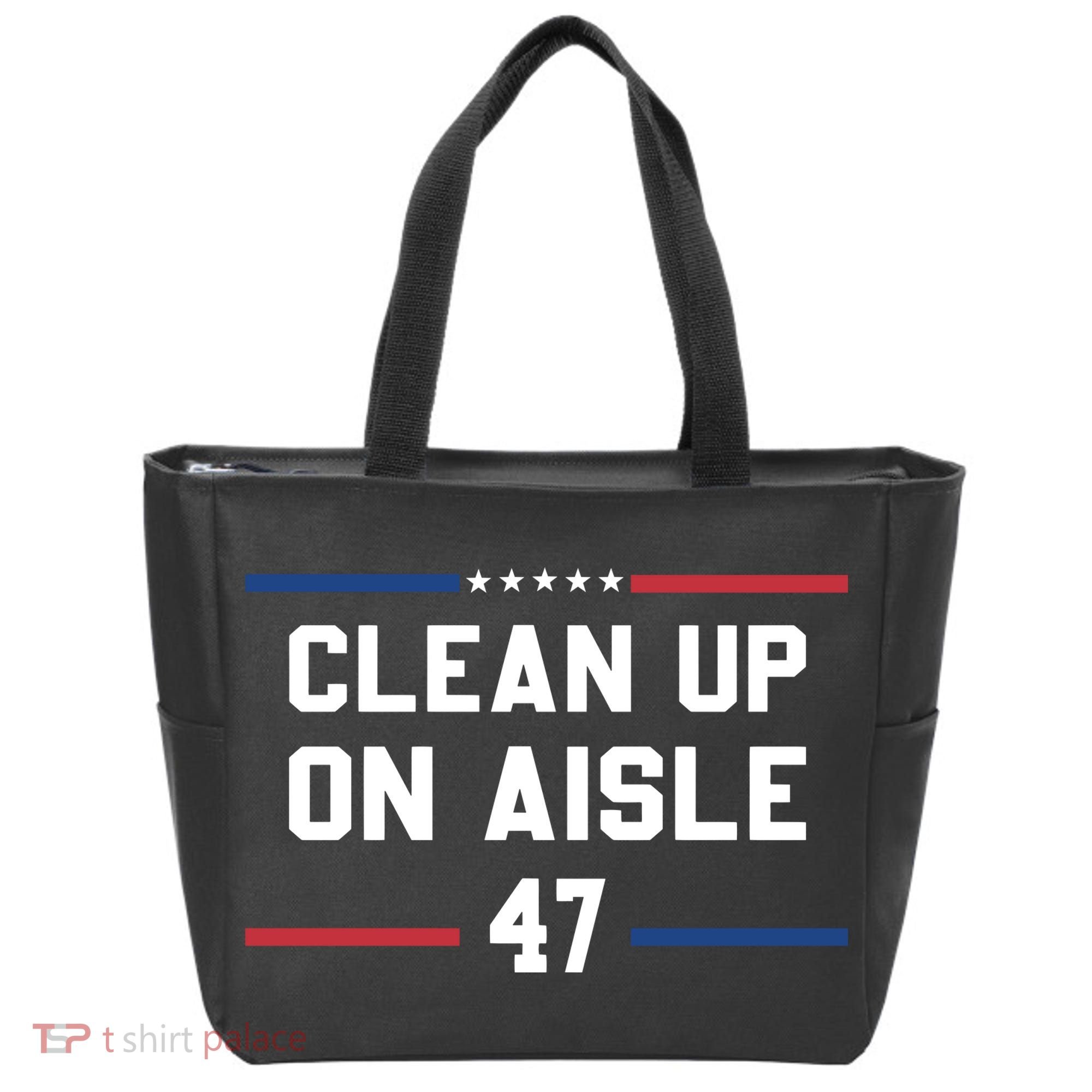 Clean Up On Aisle 47 Impeach 47 Anti Trump Tote Bag