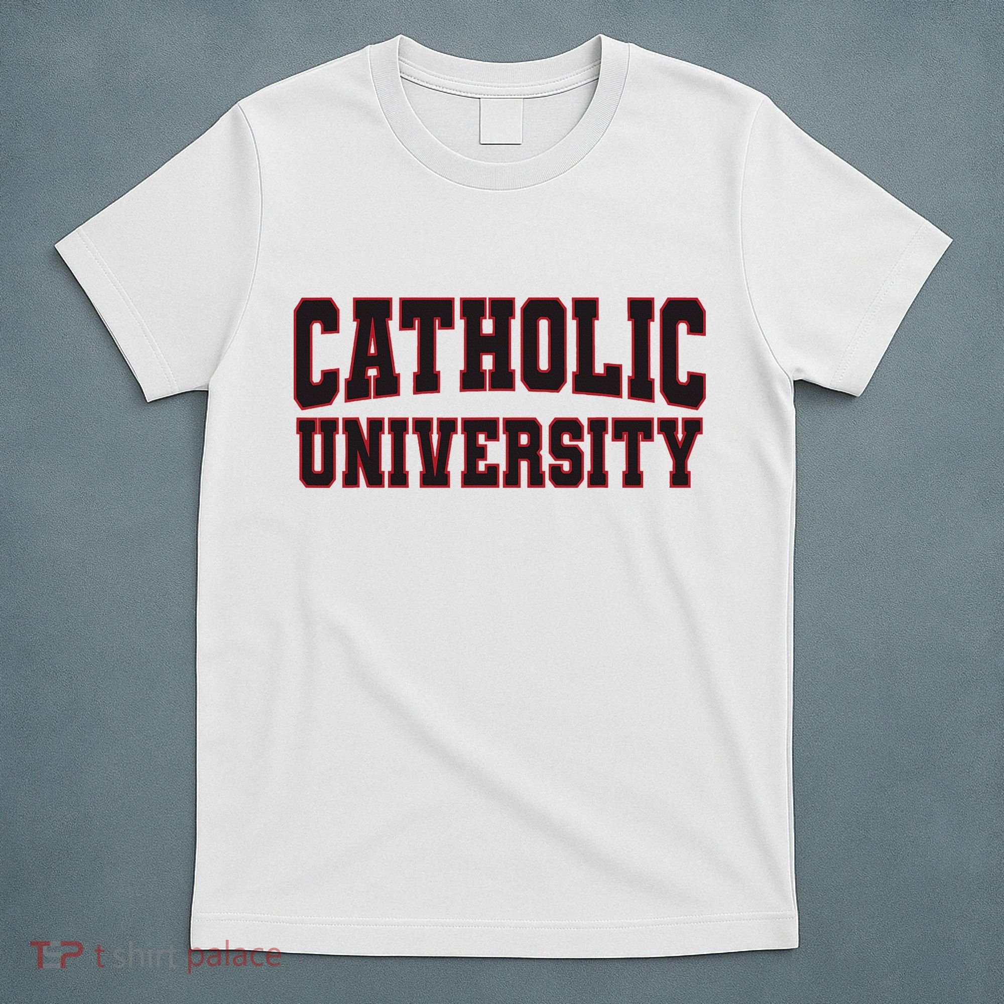 Catholic U.N.I.V.E.R.S.I.T.Y Of America T-Shirt