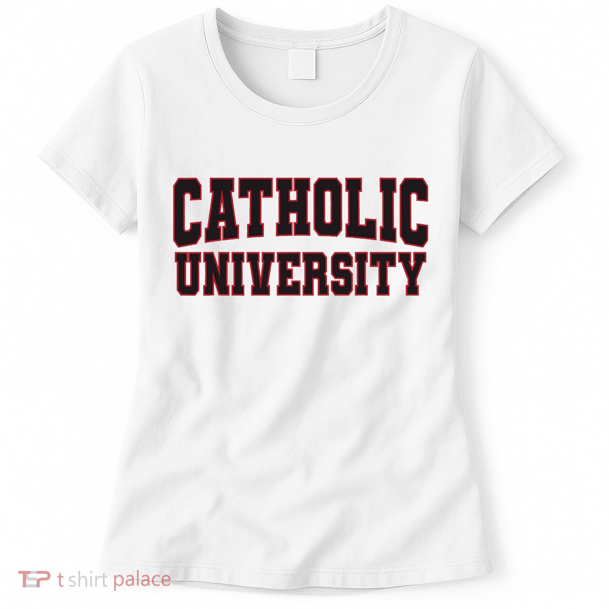 Catholic U.N.I.V.E.R.S.I.T.Y Of America Women's T-Shirt