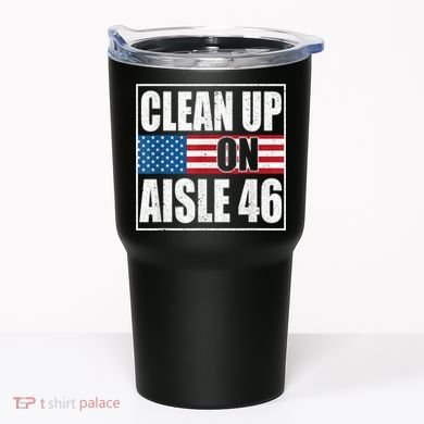 Clean Up On Aisle 46 American Flag Tumbler