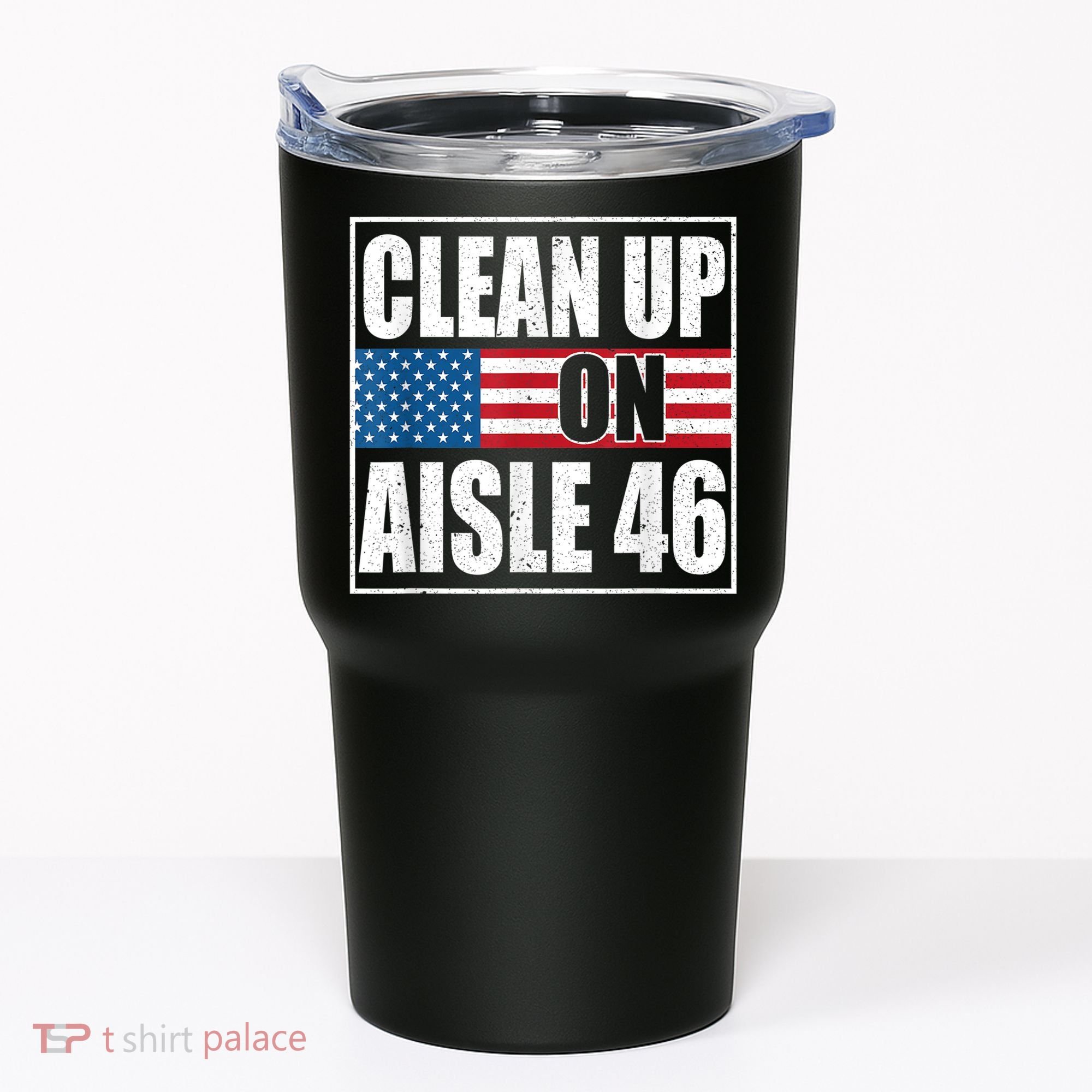 Clean Up On Aisle 46 American Flag Tumbler