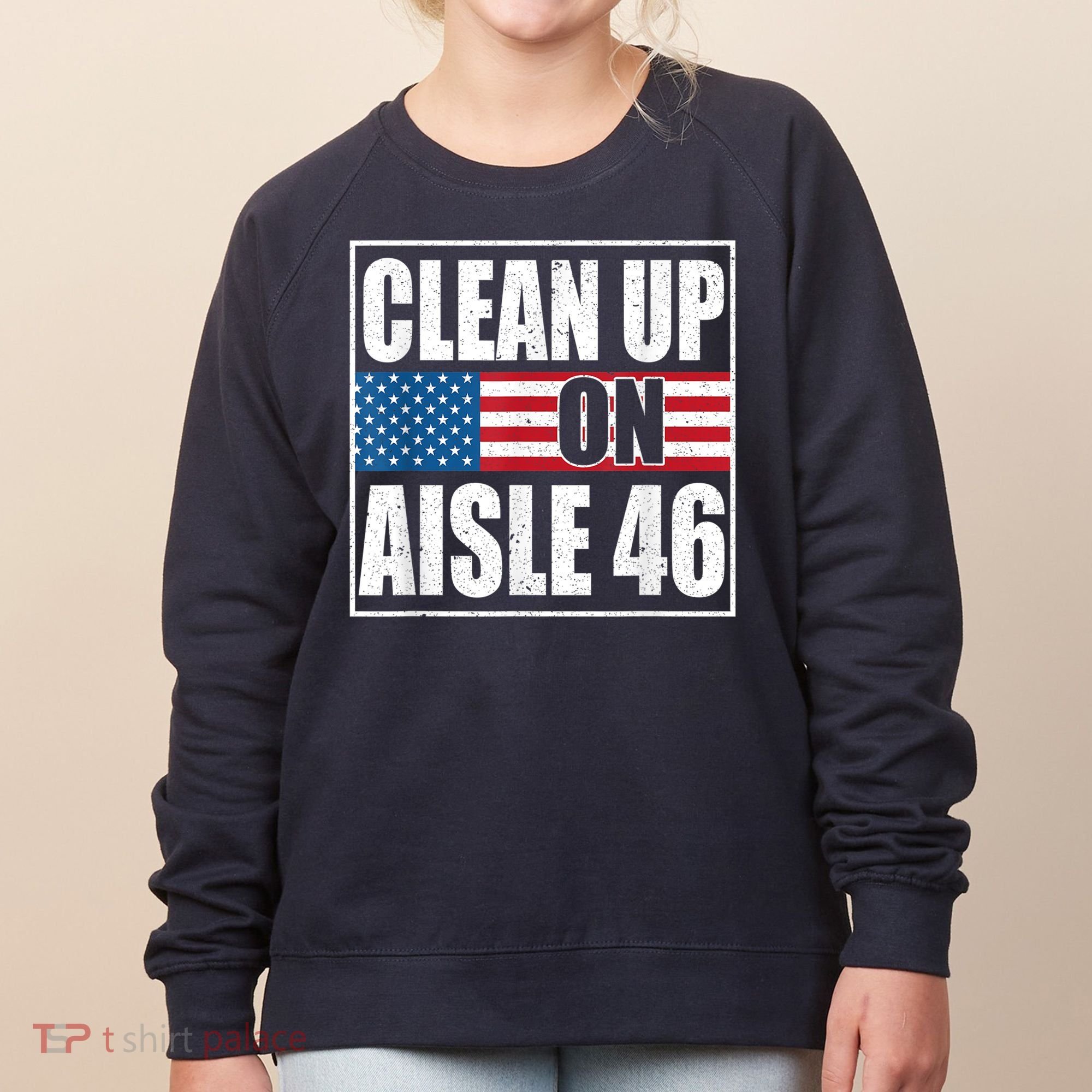Clean Up On Aisle 46 American Flag Women's Sweatshirt