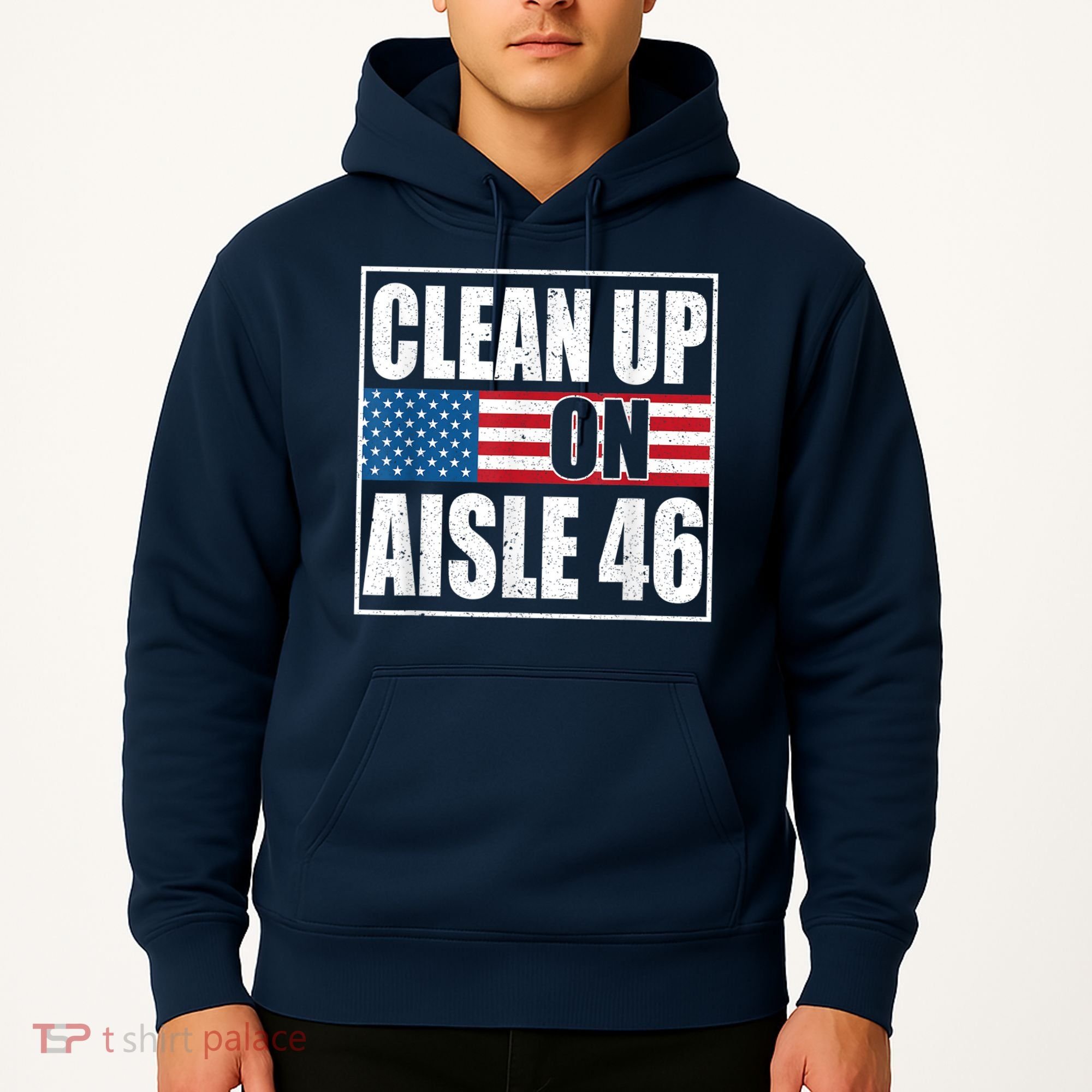 Clean Up On Aisle 46 American Flag Hoodie
