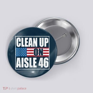 Clean Up On Aisle 46 American Flag Button